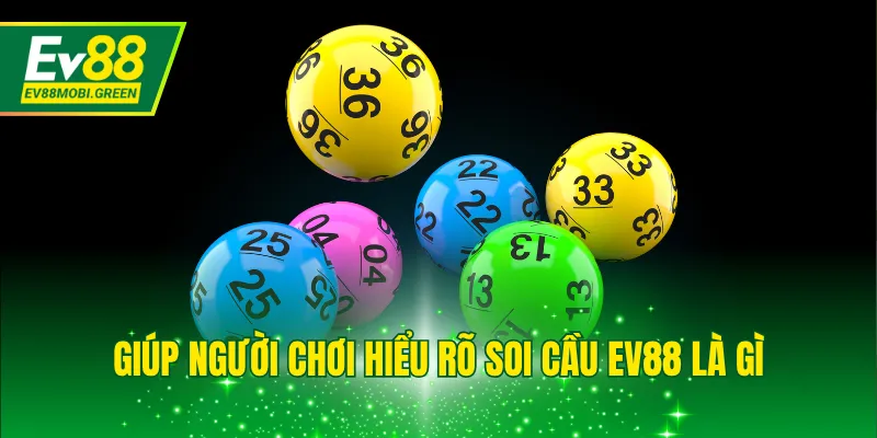 Giúp người chơi hiểu rõ soi cầu EV88 là gì